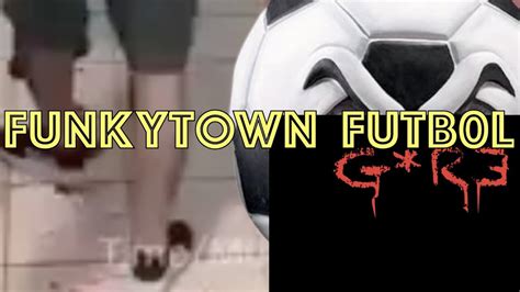 funky town gore soccer|Funky Town video • GoreCenter